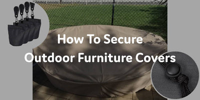 How To Secure Outdoor Furniture Covers
