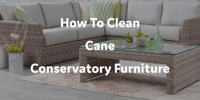 How To Clean Cane Conservatory Furniture