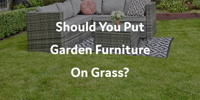 Should You Put Garden Furniture On Grass?