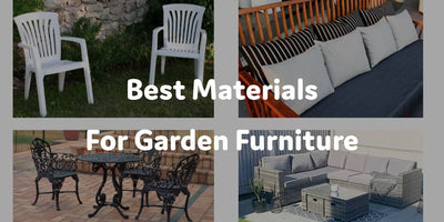 How To Choose The Best Material For Garden Furniture