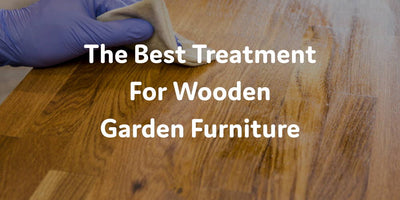 What Is The Best Treatment For Wooden Garden Furniture?