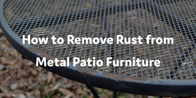 How To Remove Rust From Metal Patio Furniture