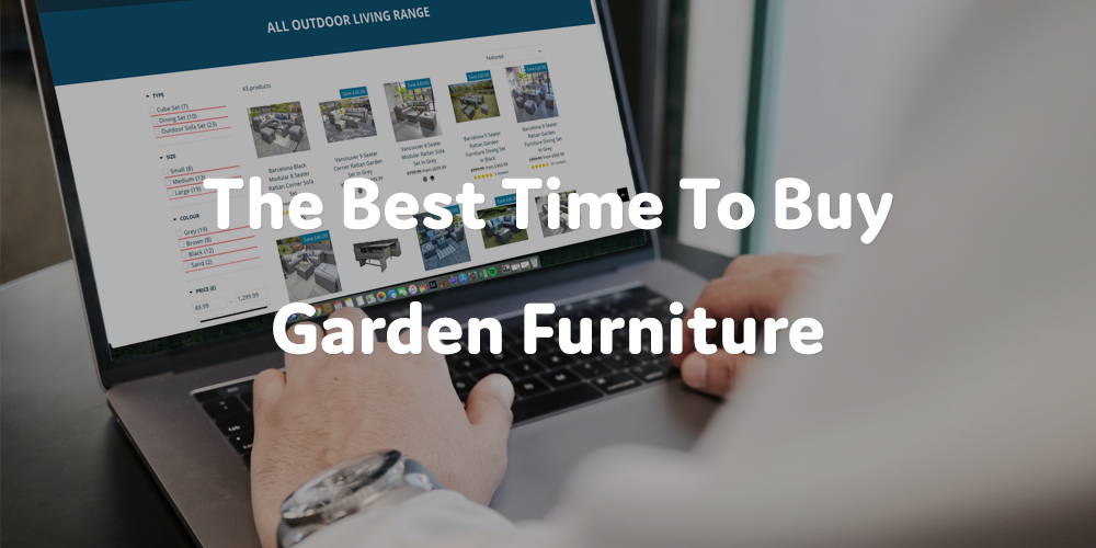 The Best Time to Buy Rattan Garden Furniture